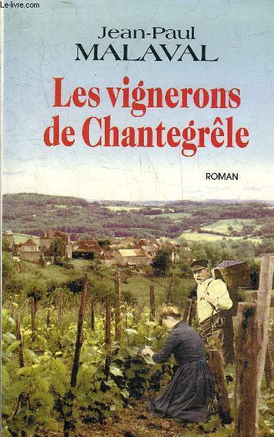 LES VIGNERONS DE CHANTEGRELE - ROMAN.