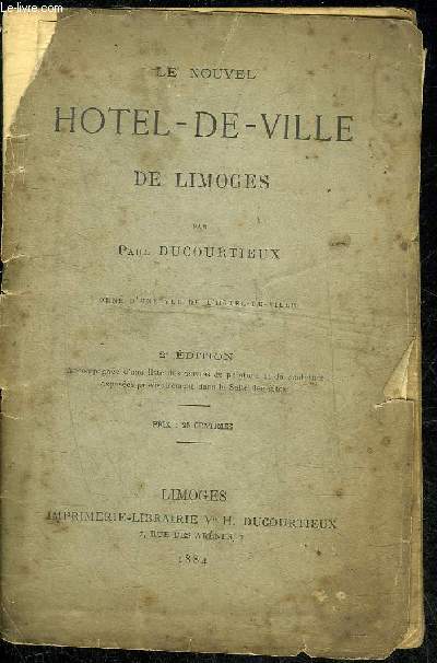 LE NOUVEL HOTEL DE VILLE DE LIMOGES - 2E EDITION.