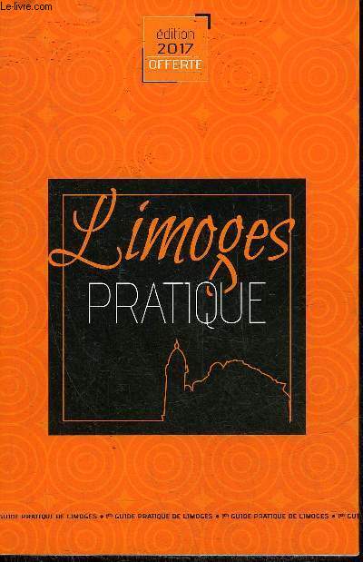 LIMOGES PRATIQUE - EDITION 2017 .