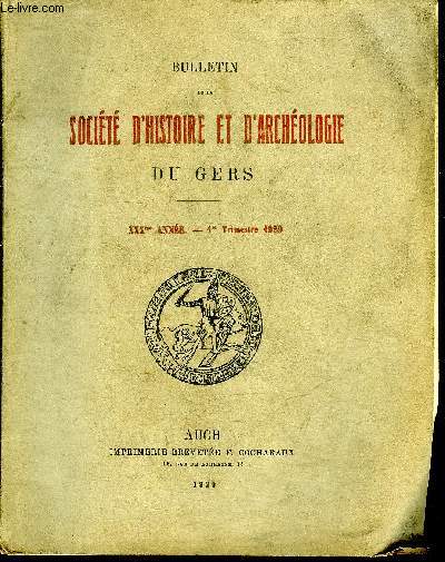 BULLETIN DE LA SOCIETE D'HISTOIRE ET D'ARCHEOLOGIE DU GERS - 1ER TRIMESTRE - 30EME ANNEE - Liste des membres de la socit archologique du Gers - l'Eglise d'Avron Bergelle par l'abb Daug - histoire de Fleurance (suite) par Cadot etc.