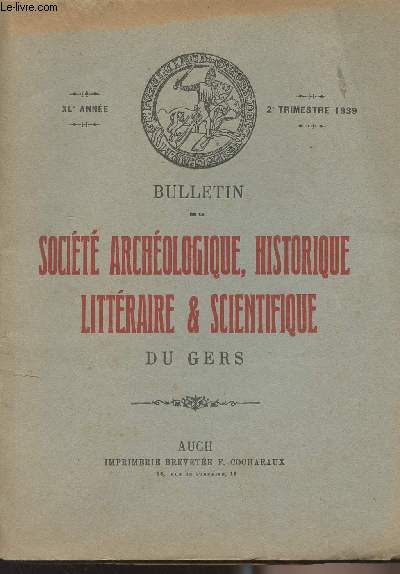 BULLETIN DE LA SOCIETE D'HISTOIRE ET D'ARCHEOLOGIE DU GERS - 2EME TRIMESTRE - 40EME ANNEE. -Villaret-Joyeuse - Des bordes aux bastides, tranformation du peuplement gascon entre le XIIe et le XIV s. - Estampes auscitaines - Le chteau de Montgut..