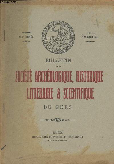 BULLETIN DE LA SOCIETE D'HISTOIRE ET D'ARCHEOLOGIE DU GERS - 3EME TRIMESTRE - 45EME ANNEE. - Edification de l'Htel-de-Ville d'Auch par l'Intendant d'Etigny - Rvision des coutumes de Solomiac en 1782 - Saint-Arailles