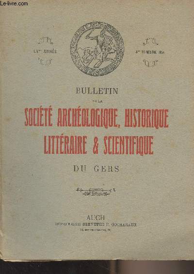 BULLETIN DE LA SOCIETE D'HISTOIRE ET D'ARCHEOLOGIE DU GERS - 3EME TRIMESTRE - 55EME ANNEE - Les deux voies d'exportation des eaux de vie d'Armagnac au XVIIIe sicle par Polge - fondation de chapelles royales  la cathdrale d'Auch par Bourgeat etc.