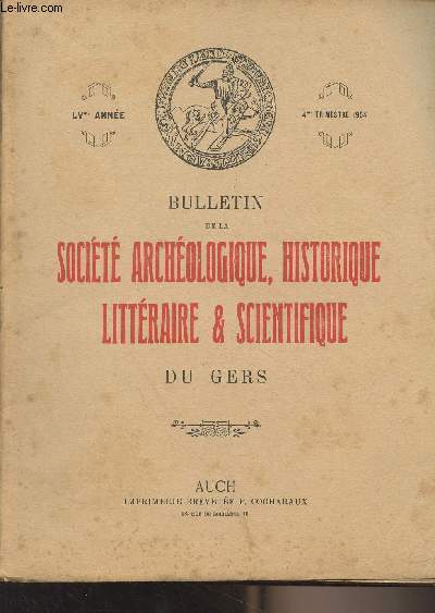 BULLETIN DE LA SOCIETE D'HISTOIRE ET D'ARCHEOLOGIE DU GERS - 4EME TRIMESTRE - 55EME ANNEE - Inscription romaine dcouverte  l'hopital d'Auch par Michel Labrousse - les thmes essentiels des lgendes mariales gersoises vers la fin du Moyen Age etc.