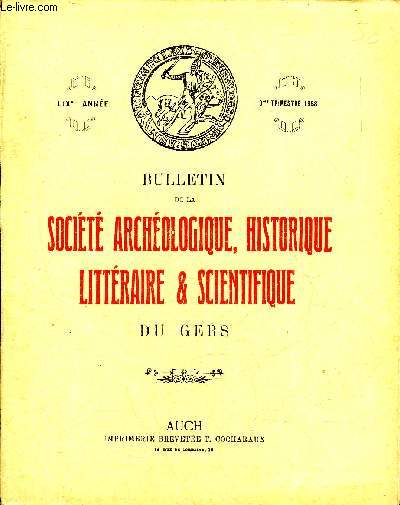 BULLETIN DE LA SOCIETE D'HISTOIRE ET D'ARCHEOLOGIE DU GERS - 3EME TRIMESTRE - 59EME ANNEE - Un indit de Philippe Lauzun par Laffargue - nouvelles tudes d'anthroponymie et de toponymie gersoises par Polge - ancien chateau de Justian par Cav etc.