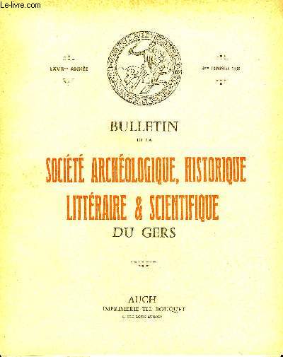 BULLETIN DE LA SOCIETE D'HISTOIRE ET D'ARCHEOLOGIE DU GERS - 4EME TRIMESTRE - 67EME ANNEE - Le Docteur Labat prcurseur de la mdecine psycho somatique par Lassalle - fouilles gallo romaines  Mathalin Auch par Peret et Canet etc.