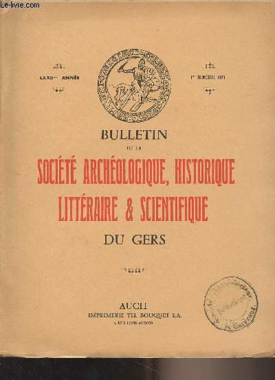 BULLETIN DE LA SOCIETE D'HISTOIRE ET D'ARCHEOLOGIE DU GERS - 1ER TRIMESTRE - 72EME ANNEE - Les rtables de la cathdrale Sainte Marie d'Auch par Brel - le Louron valle  maintenir par Pr - les appellations basques et gasconnes du marron d'Inde etc.