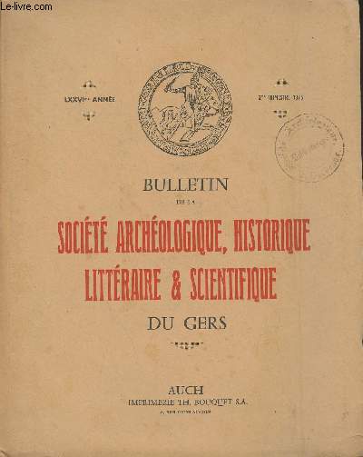 BULLETIN DE LA SOCIETE D'HISTOIRE ET D'ARCHEOLOGIE DU GERS - 2EME TRIMESTRE - 76EME ANNEE - Etude sur les fortifications de la bastide de Mirande par Debats Laplagne Barris et Lassure - la banlieue auscitaine au dbut du XIXe siecle par Pr etc.