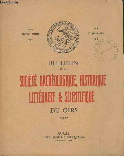 BULLETIN DE LA SOCIETE D'HISTOIRE ET D'ARCHEOLOGIE DU GERS - 2EME TRIMESTRE - 76EME ANNEE - Etude sur les fortifications de la bastide de Mirande par Debats Laplagne Barris et Lassure - la banlieue auscitaine au dbut du XIXe siecle par Pr etc.