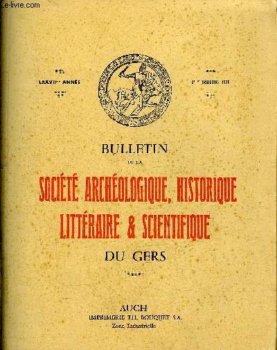 BULLETIN DE LA SOCIETE D'HISTOIRE ET D'ARCHEOLOGIE DU GERS - 3EME TRIMESTRE - 77EME ANNEE - Aperu sur la bastide de Plaisance par Lagors - institutions et vie communales dans les campagnes mridionales aux XVIIe et XVIIIe siecles par Bordes etc.