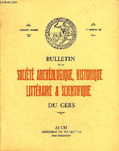 BULLETIN DE LA SOCIETE D'HISTOIRE ET D'ARCHEOLOGIE DU GERS - 4EME TRIMESTRE - 78EME ANNEE - Les ornements liturgiques du trsor de l'glise de Cologne par Brel Bordaz - les fouilles palontologiques dans la rgion de Simorre par Ginsburg et Tassy etc.