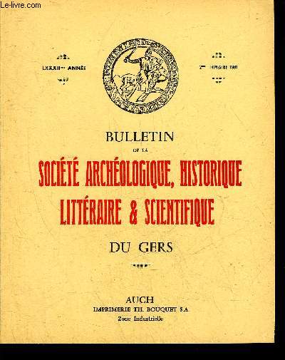 BULLETIN DE LA SOCIETE D'HISTOIRE ET D'ARCHEOLOGIE DU GERS - 2EME TRIMESTRE - 82EME ANNEE - Un gascon remet en valeur l'Ile de la Tortue (Antilles) au XVIIIe siecle par Camus - un manuscrit de Saint Orens d'Auch par Samaran etc.