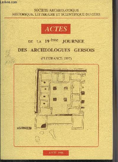 ACTES DE LA 19EME JOURNEE DES ARCHEOLOGUES GERSOIS (FLEURANCE 1997) - Les fouilles de la dviation Nord d'Auch premiers rsultats - fosses tibriennes dans la ville antique d'Auch - objets de fouilles lectouroises  retrouver etc.