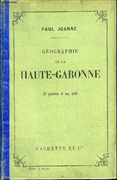 GEOGRAPHIE DU DEPARTEMENT DE LA HAUTE GARONNE - 7E EDITION.