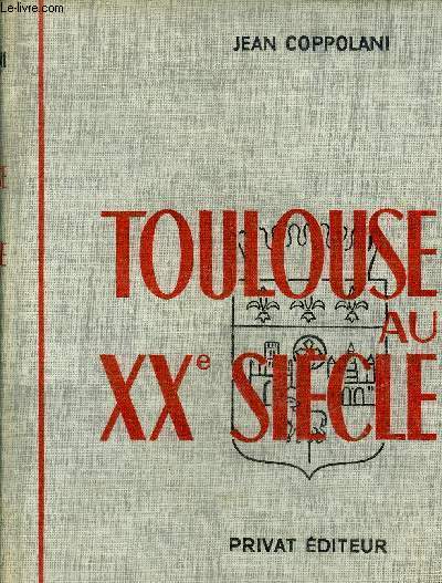 TOULOUSE AU XXE SIECLE.