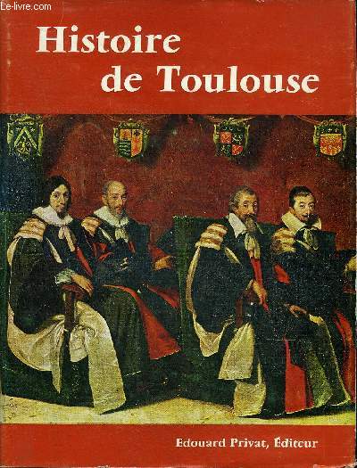 HISTOIRE DE TOULOUSE - COLLECTION UNIVERS DE LA FRANCE ET DES PAYS FRANCOPHONES.