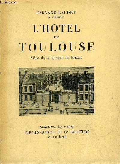 L'HOTEL DE TOULOUSE SIEGE DE LA BANQUE DE FRANCE.