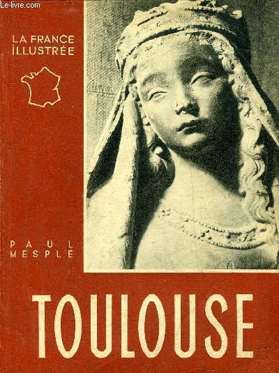 TOULOUSE - COLLECTION LA FRANCE ILLUSTREE.