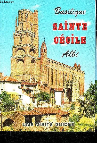 BASILIQUE SAINTE CECILE ALBI - UNE VISITE GUIDEE.