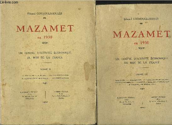MAZAMET EN 1930 - UN CENTRE D'ACTIVITE ECONOMIQUE DU MIDI DE LA FRANCE - EN DEUX TOMES - TOME 2 + TOME 3.