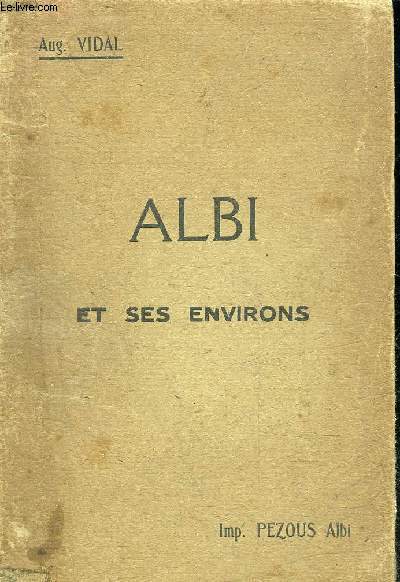 ALBI & SES ENVIRONS - DEUXIEME EDITION.