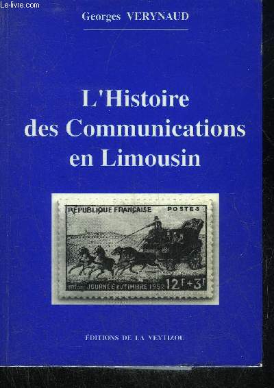 L'HISTOIRE DES COMMUNICATIONS EN LIMOUSIN.