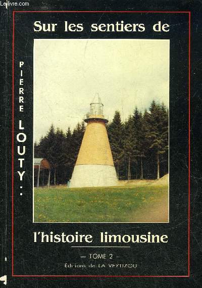 SUR LES SENTIERS DE L'HISTOIRE LIMOUSINE - TOME 1 + TOME 2.