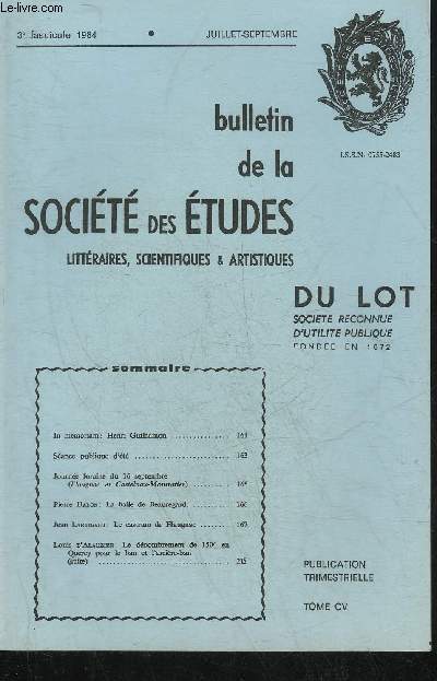 BULLETIN DE LA SOCIETE DES ETUDES LITTERAIRES SCIENTIFIQUES & ARTISTIQUES DU LOT 3E FASCICULE 1984 JUILLET SEPT TOME CV - In memoriam Henri Guilhamon - journe foraine du 16 septembre (Flaugnac et Castelnau Montratier) - la halle de Beauregard par Dalon.