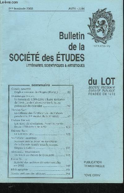 BULLETIN DE LA SOCIETE DES ETUDES LITTERAIRES SCIENTIFIQUES & ARTISTIQUES DU LOT 2EME FASCICULE 2003 AVRIL JUIN TOME CXXIV - L'glise romane de Gluges par Amartin - le factum de 1283-1284 etc.