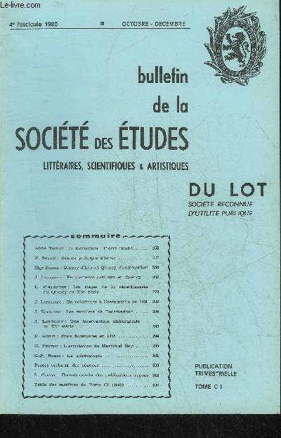 BULLETIN DE LA SOCIETE DES ETUDES LITTERAIRES SCIENTIFIQUES & ARTISTIQUES DU LOT 4E FASCICULE 1980 OCT.DEC. TOME CI - In mmoriam Pierre Souli - Quercy d'hier et Quercy d'aujourd'hui par Rabine - peuplements castraux en Quercy par Lartigaut etc.