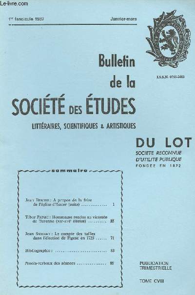 Bulletin de la Socit des tudes littraires, scientifiques & artistiques du Lot - 1er fascicule 1987 Janv. mars - Tome CVIII - A propos de la frise de l'glise d'Assier (suite) - Hommages rendus au vicomte de Turenne - Le compte des tailles dans l'lect