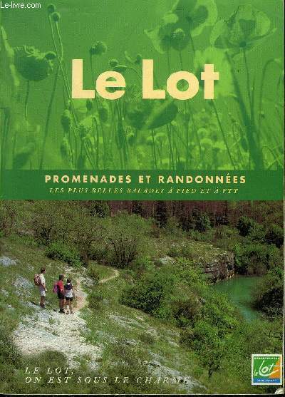 LE LOT PROMENADES ET RANDONNEES LES PLUS BELLES BALADES A PIED ET A VTT.