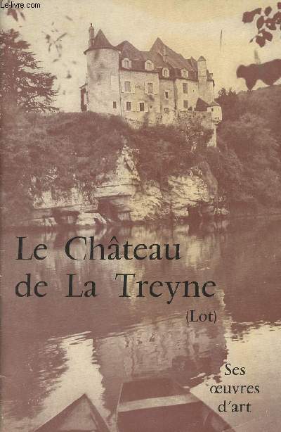 Le Chteau de La Treyne (Lot) et ses oeuvres d'art