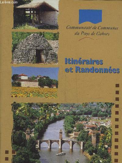 ITINERAIRES ET RANDONNEES COMMUNAUTE DE COMMUNES DU PAYS DE CAHORS.