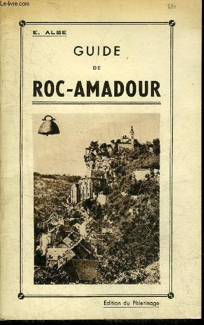 ROC-AMADOUR - GUIDE DU TOURISTE ET DU PELERIN.