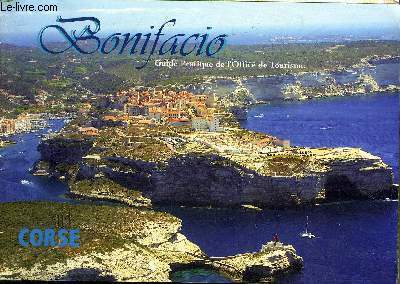 BONIFACIO GUIDE PRATIQUE DE L'OFFICE DE TOURISME - CORSE.