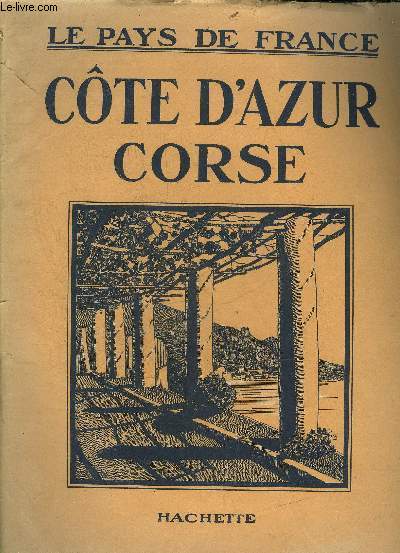 COTE D'AZUR CORSE - COLLECTION LE PAYS DE FRANCE.