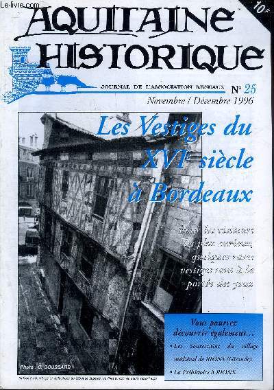 AQUITAINE HISTORIQUE GRAND SUD OUEST N25 NOV DEC 1996 - Les vestiges du XVIe sicle  Bordeaux - les souterrains du village mdival de Rions Gironde - la prhistoire  Rions.