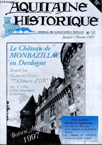 AQUITAINE HISTORIQUE GRAND SUD OUEST N26 JANV FEV 1997 - Le chteau de Monbazillac en Dordogne - les souterrains historiques de la commune de Blasimon Gironde - le chteau de Gaujacq canton de Amou Landes.