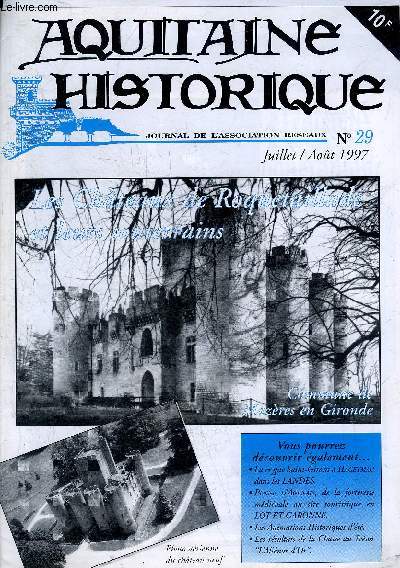 AQUITAINE HISTORIQUE GRAND SUD OUEST N29 JUILLET AOUT 1997 - Les chateaux de Roquetaillade et leurs souterrains - la crypte Saint Girons  Hagetmau dans les Landes - Penne d'Agenais de la forteresse mdivale au site touristique en Lot et Garonne.