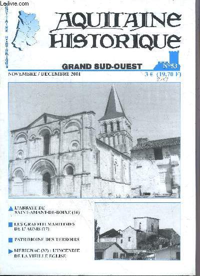 AQUITAINE HISTORIQUE GRAND SUD OUEST N53 NOV DEC 2001 - L'abbaye Saint Amant de Boixe 16 - les graffiti maritimes de l'aunis 17 - patrimoine des terroirs - Merignac 33 l'incendie de la vieille glise.