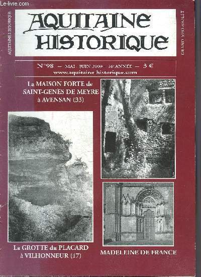 AQUITAINE HISTORIQUE GRAND SUD OUEST N98 MAI JUIN 2009 - La maison forte de Saint Gens de Meyre  Avensan 33 - la grotte du placard  Vilhonneur 17 - Madeleine de France.