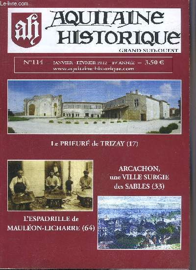 AQUITAINE HISTORIQUE GRAND SUD OUEST N114 JANV FEV 2012 - Le prieure de Trizay 17 - l'espadrille de Maulon Licharre 64 - Arcachon une ville surgie des Sables 33.