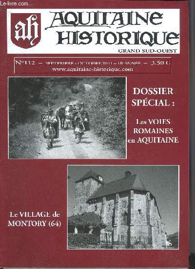 AQUITAINE HISTORIQUE GRAND SUD OUEST N112 SEPT OCT 2011 - Dossier spcial les voies romaines en Aquitaine - le village de Montory 64 .