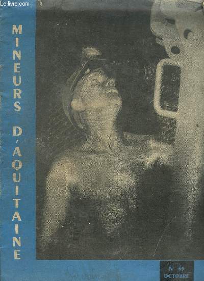 MINEURS D'AQUITAINE N69 OCTOBRE 1964 - Rsultats du Bassin en juillet aout - le tour de France du charbon les Houillres du Bassin d'Auvergne - les rsultats du bassin en 1963 - retraites petites annonces - la page de la femme etc.
