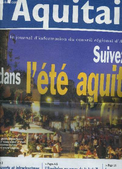 L'AQUITAINE N6 JUILLET 2003 - Suivez nous dans l't aquitain un guide dtachable pour vous aider  vivre pleinement l't dans votre rgion - transports et infastructures toute la rgion mobilise le point sur les grands chantiers rgionaux etc.