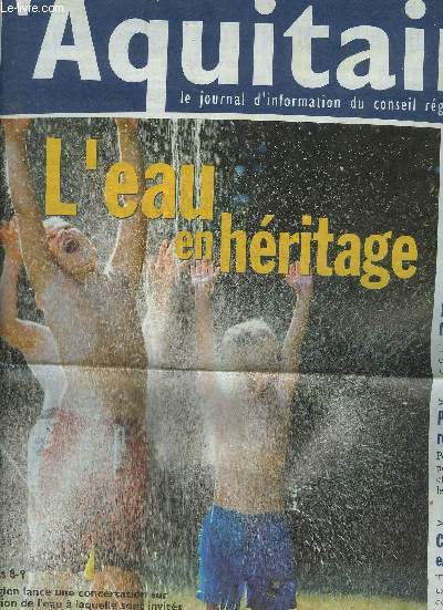 L'AQUITAINE N20 JUIN JUILLET 2006 - L'eau en hritage - Bordeaux Aquitaine Inno'vin l'Aquitaine prsente sa candidature  un pole de comptitivit vitivinicole - prparez votre rentre 2006 etc.