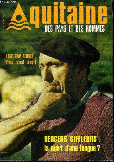 AQUITAINE DES PAYS ET DES HOMMES N69 MARS 1979 - La clairire des Aubiers - Lge Cap Ferret trop c'est trop - A Aas bergers siffleurs la mort d'une langue ? - Arcachon grincements dans le patchwork - mode lingerie fminine etc.