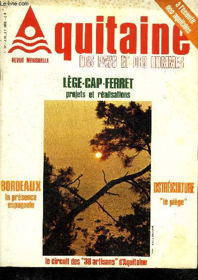 AQUITAINE DES PAYS ET DES HOMMES N62 JUILLET 1978 - A Carbonnieux des liberts de La Fontaine ou un soir avec Jean Louis Barrault - sport d'une planche  l'autre sur la presqu'ile du Ferret - a Lge une histoire de Porto etc.