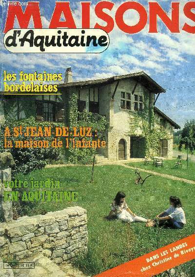 MAISONS D'AQUITAINE N18 JANVIER FEVRIER 1982 - A Saint Pierre d'Irube le plus beau des entrepots - a Caudran classicisme bordelais - sur la cte landaise plus de 500 briques - a Eysines un look landais trs contemporain etc.